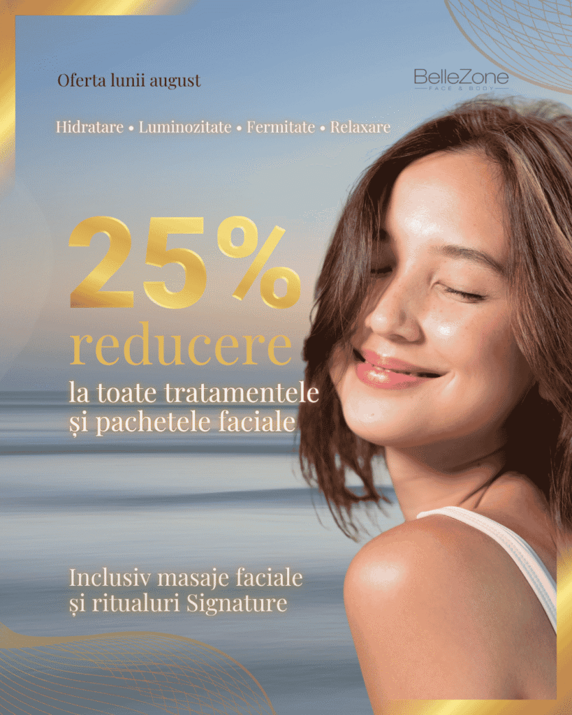 Ofertă BelleZone Constanța – 25% reducere la toate tratamentele și pachetele faciale în august 2026, inclusiv masaje faciale și ritualuri Signature.