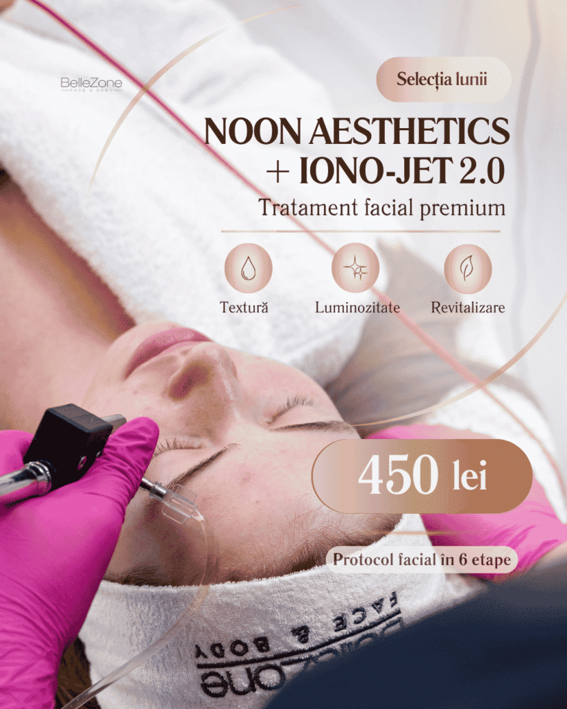 NOON Aesthetics + IONO-JET 2.0 la BelleZone Constanța – protocol facial pentru textură și luminozitate
